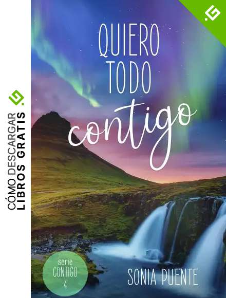 Quiero todo contigo: (Autoconclusivo) (Serie Contigo n&ordm; 4)