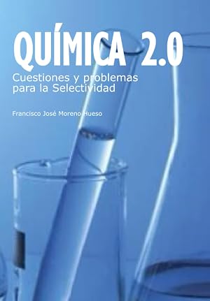 Qu&iacute;mica 2.0 Cuestiones y problemas para la Selectividad