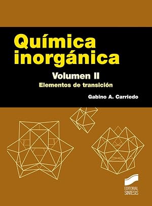 Qu&iacute;mica inorg&aacute;nica. Volumen 2: Elementos de transici&oacute;n: 8 (Ciencias Qu&iacute;micas. Manuales de Qu&iacute;micas)