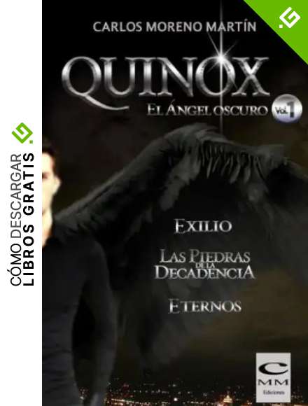 Quinox. El &aacute;ngel oscuro. Volumen 1 (Exilio, Las piedras de la decadencia y Eternos)