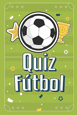 Quiz F&uacute;tbol : M&aacute;s de 200 preguntas y respuestas sobre f&uacute;tbol para ni&ntilde;os y adultos | f&uacute;tbol infantil a partir de 5 / 6 / 7 a&ntilde;os |
