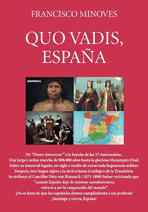 QUO VADIS, ESPA&Ntilde;A: De "Homo Antecessor" a la Espa&ntilde;a de las 17 Autonom&iacute;as