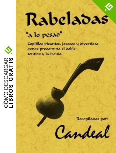 Rabeladas, 'A Lo Pesao': Coplillas Picantes, Jocosas y Divertidas Donde Predomina el Doble Sentido y La Iron&iacute;a