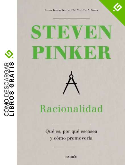 Racionalidad: Qu&eacute; es, por qu&eacute; escasea y c&oacute;mo promoverla (Contextos)