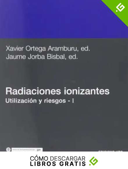 Radiaciones ionizantes. Utilizaci&oacute;n y riesgos I: 25 (Politext)