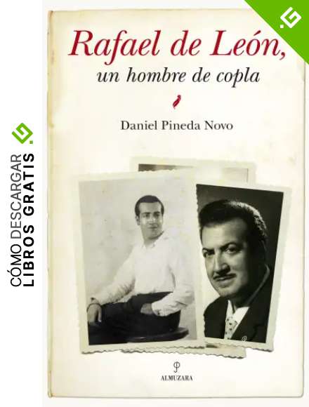 Rafael de Le&oacute;n, un hombre de copla (Memorias y biograf&iacute;as)