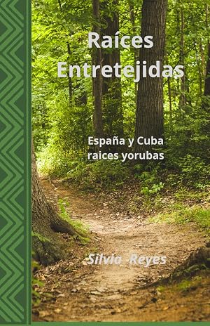 Ra&iacute;ces Entretejidas: Espa&ntilde;a y Cuba. religi&oacute;n yoruba