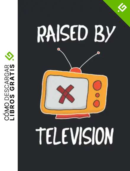 Raised by Television: Cuaderno forrado con frases divertidas TV televisi&oacute;n televisi&oacute;n regalos (formato A5, 15,24 x 22,86 cm, 120 p&aacute;ginas)