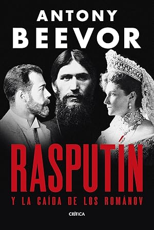 Rasput&iacute;n: Y la ca&iacute;da de los Rom&aacute;nov (Memoria Cr&iacute;tica)