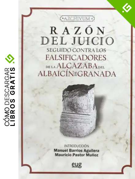 Raz&oacute;n del juicio seguido contra los falsificadores de la Alcazaba del Albaic&iacute;n d (Archivum)