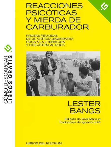 Reacciones psic&oacute;ticas y mierda de carburador: PROSAS REUNIDAS DE UN CR&Iacute;TICO LEGENDARIO: ROCK A LA LITERATU (LIBROS DEL KULTRUM)