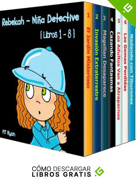 Rebekah - Ni&ntilde;a Detective Libros 1-8: Divertida Historias de Misterio para Ni&ntilde;os Entre 9-12 A&ntilde;os