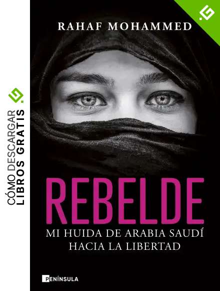 Rebelde: Mi huida de Arabia Saud&iacute; hacia la libertad (PENINSULA)