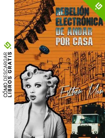 Rebeli&oacute;n electr&oacute;nica de andar por casa