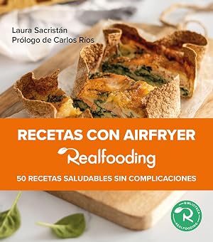 Recetas con airfryer Realfooding: 50 recetas saludables sin complicaciones (Biblioteca Realfooding)