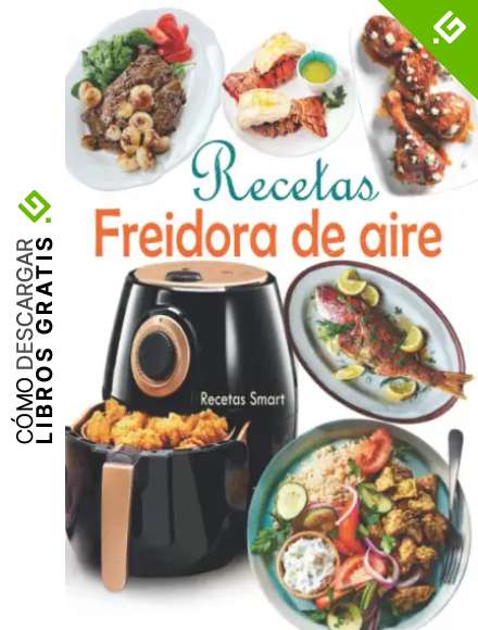 Recetas Freidora de aire: Disfruta de deliciosos y saludables recetas mediterr&aacute;neas con un toque de crujiente explotando el potencial de tu freidora de aire (Libro recetas freidora sin aceite)