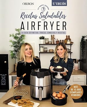 Recetas saludables con Airfryer: La gu&iacute;a definitiva, trucos, consejos y recetas (Libros singulares)