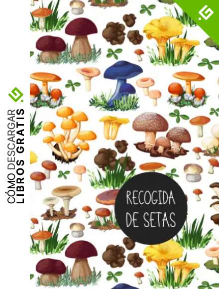 RECOGIDA DE SETAS: CUADERNO DE REGISTRO Y SEGUIMIENTO | Anota todos los detalles de tus salidas para recolectar setas: Fecha, Lugar, Climatolog&iacute;a, ... Regalo especial para amantes de la micolog&iacute;a.