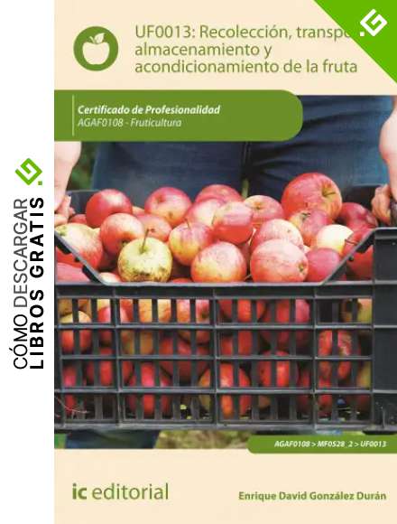 Recolecci&oacute;n, transporte, almacenamiento y acondicionamiento de la fruta. AGAF0108