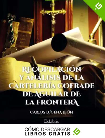 Recopilaci&oacute;n y an&aacute;lisis de la carteler&iacute;a cofrade de Aguilar de la Frontera