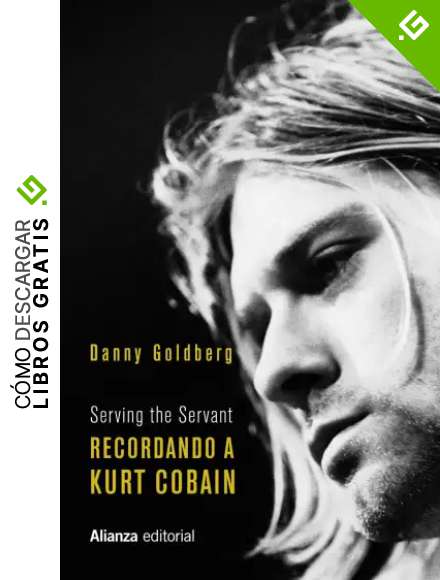 Recordando a Kurt Cobain: Serving the Servant (Libros Singulares (LS))