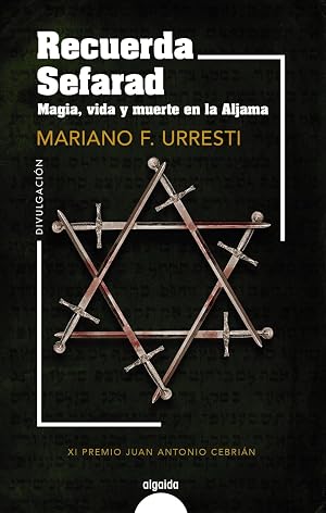 Recuerda Sefarad. Magia, vida y muerte en la Aljama (ALGAIDA LITERARIA - N&Uacute;MEROS 1)