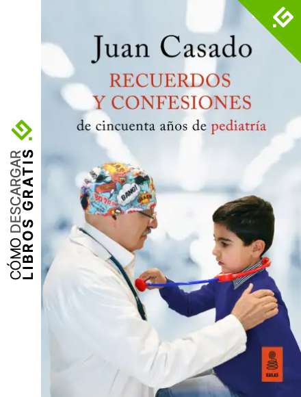 Recuerdos y confesiones: de cincuenta a&ntilde;os de pediatr&iacute;a (Kailas Psicolog&iacute;a)