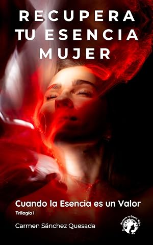 RECUPERA TU ESENCIA MUJER: Cuando la Esencia es un Valor