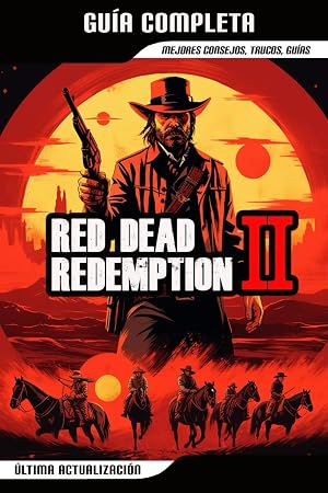 Red Dead Redemption 2 Gu&iacute;a Completa