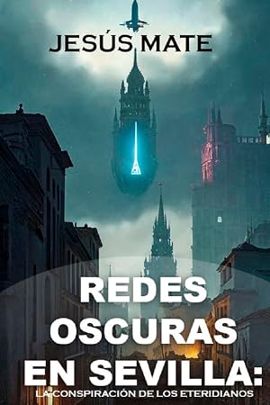 Redes oscuras en Sevilla: La Conspiraci&oacute;n de los Eteridianos