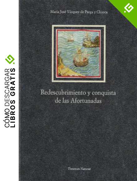 Redescubrimiento y conquista de las Afortunadas