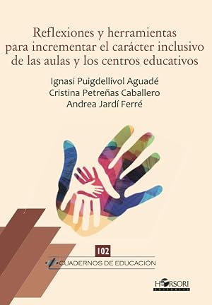 Reflexiones y herramientas para incrementar el car&aacute;cter inclusivo de las aulas y los centros educativos: 102 (Cuadernos Educaci&oacute;n)