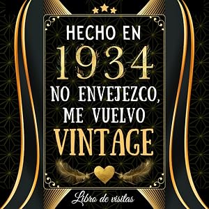 Regalo de Cumplea&ntilde;os - 1934 vintage: Libro de Visitas 90 A&ntilde;os - 100 p&aacute;ginas para firmas, dedicatorias, felicitaciones y fotos de los invitados.