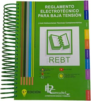 REGLAMENTO ELECTROT&Eacute;CNICO PARA BAJA TENSI&Oacute;N: REBT y sus instrucciones t&eacute;cnicas complementarias