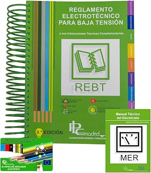 REGLAMENTO ELECTROT&Eacute;CNICO PARA BAJA TENSI&Oacute;N: REBT y sus instrucciones t&eacute;cnicas complementarias