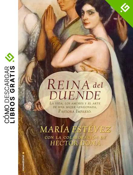 Reina del duende: La vida, los amores y el arte de una mujer apasionada, Pastora Imperio