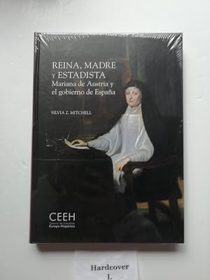 Reina, madre y estadista. Mariana de Austria y el gobierno de Espa&ntilde;a (SIN COLECCION)
