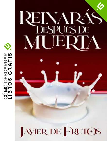 Reinar&aacute;s despu&eacute;s de muerta