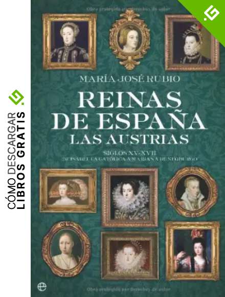 Reinas de Espa&ntilde;a - las austrias (Historia (la Esfera))