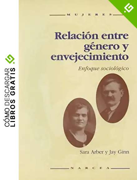 Relacion Entre Genero y envejecimiento: Enfoque sociol&oacute;gico: 4 (Mujeres)