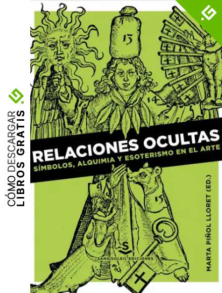 Relaciones ocultas: S&iacute;mbolos, alquimia y esoterismo en el arte (PIGMALION)