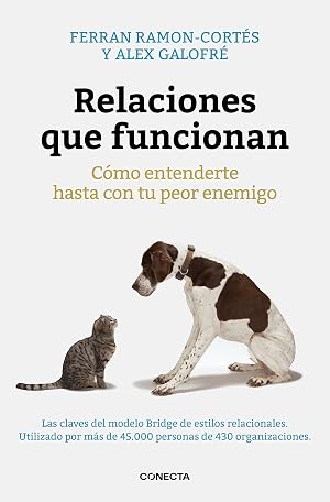 Relaciones que funcionan: C&oacute;mo entenderte hasta con tu peor enemigo (Conecta)