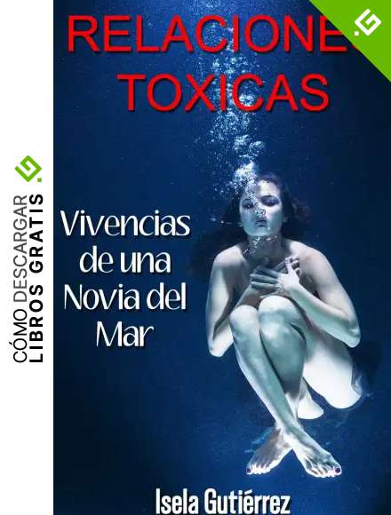 Relaciones toxicas: Vivencias de una Novia del Mar
