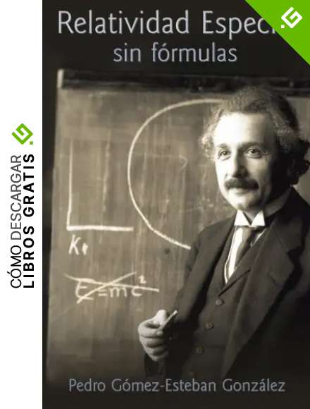 Relatividad especial sin f&oacute;rmulas