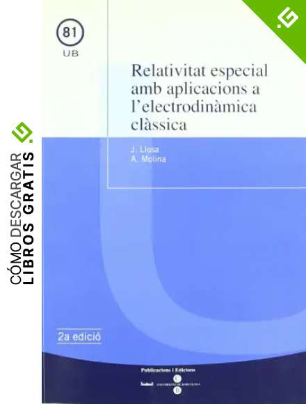 Relativitat especial amb aplicacions a l'electrodin&agrave;mica cl&agrave;ssica (TEXTOS DOCENTS)
