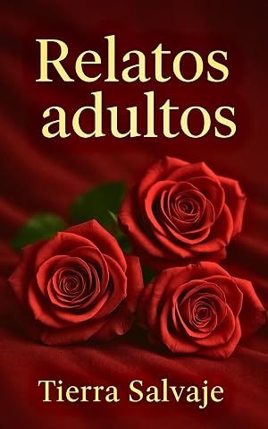 Relatos adultos (Relatos er&oacute;ticos para adultos)