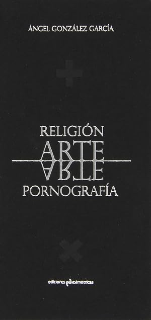 Religi&oacute;n. Arte. Pornograf&iacute;a