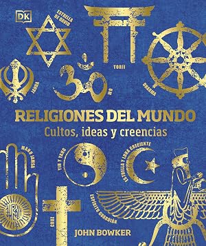 Religiones del mundo: Cultos, ideas y creencias (Enciclopedia visual)
