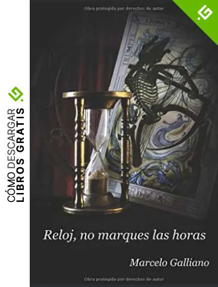Reloj, no marques las horas