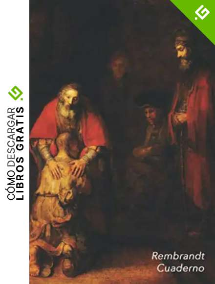 Rembrandt Cuaderno: El retorno del hijo pr&oacute;digo | Ideal para la Escuela, el Estudio, Recetas o Contrase&ntilde;as | Perfecto Para Tomar Notas | Diario Elegante